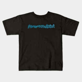 #nomorebullshit Kids T-Shirt